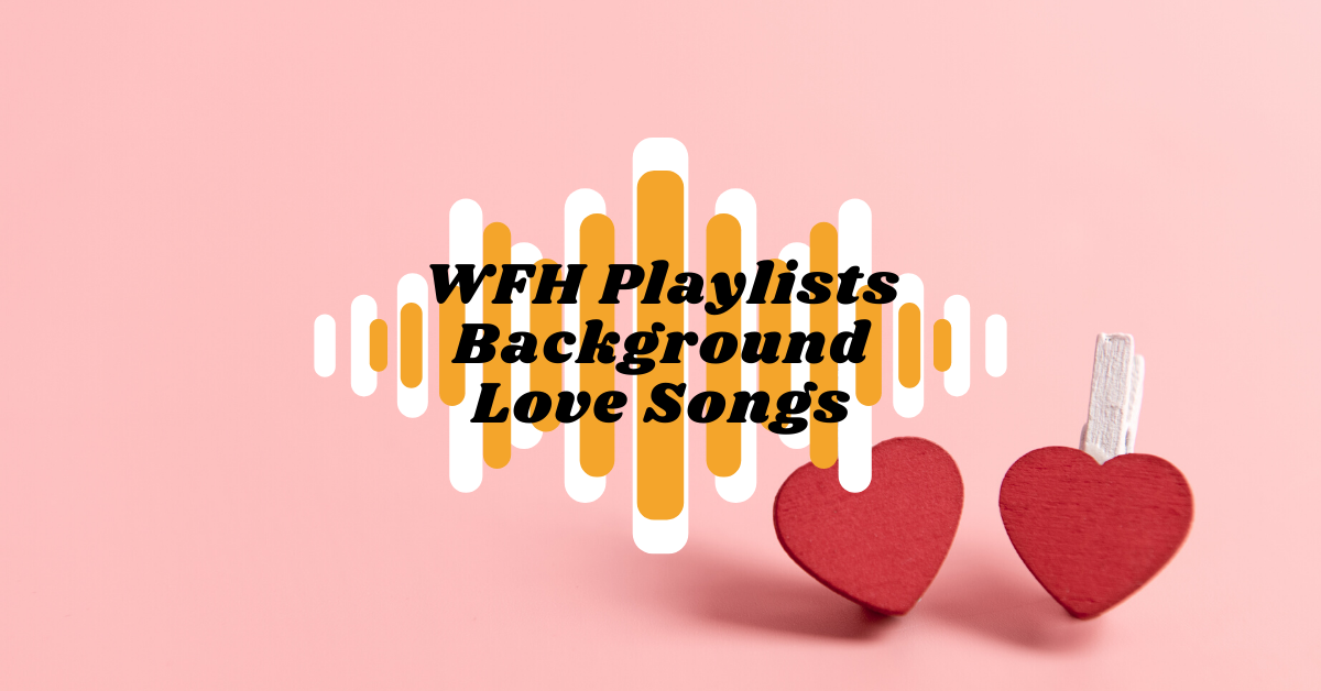 Background Love Songs Playlist #1